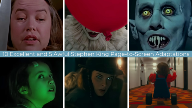 10 Excellent and 5 Awful Stephen King Page-to-Screen Adaptations