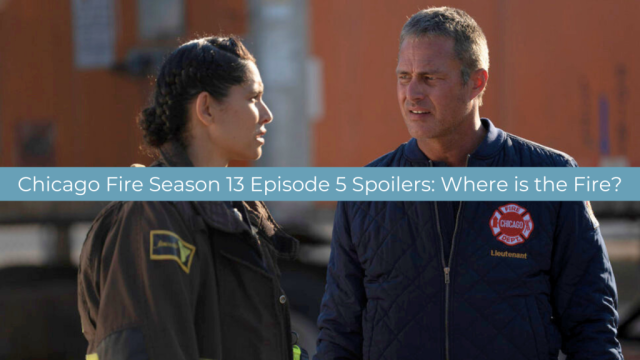 Chicago Fire 13x05 Spoilers Lead